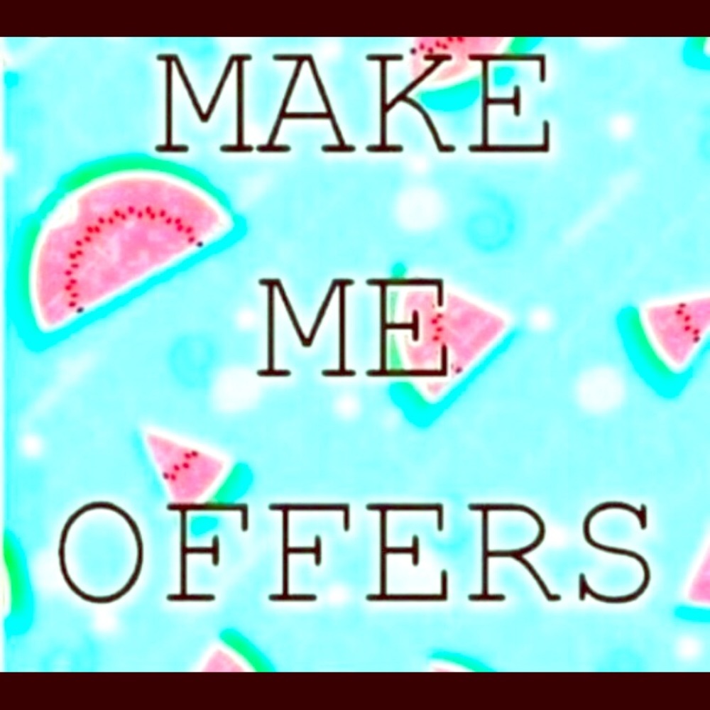 Make me offers!